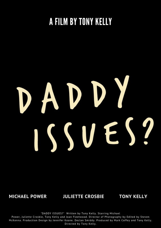 Poster for Daddy Issues?, a 2019 Comedy short film, directed by Tony Kelly, on The Short Film Show