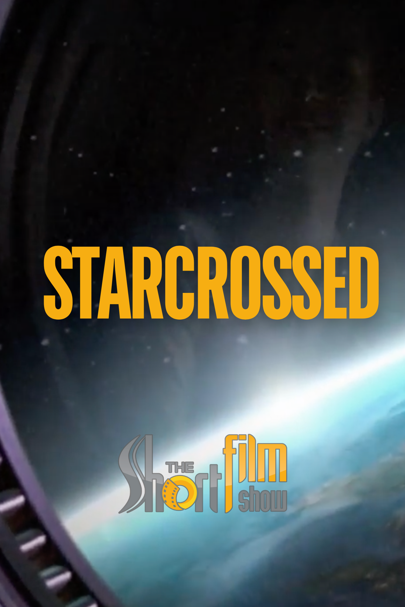 Poster for Starcrossed, a 2011 Sci-Fi short film, directed by Matthew Stewart Bowron, on The Short Film Show